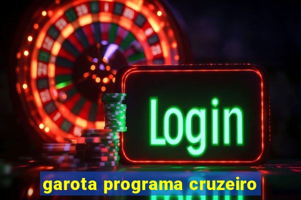 garota programa cruzeiro